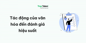Đánh giá hiệu suất không chỉ để tăng lương
